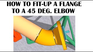 HOW TO FITUP A FLANGE TO A 45 DEG ELBOW [upl. by Anora599]