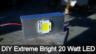 DIY Super Bright 20 Watt LED Light [upl. by Luapnaej]