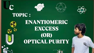 ENANTIOMERIC EXCCESS OR OPTICAL PURITY organicchemistry unveilingchemistry [upl. by Christel]