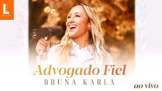 Bruna Karla  Advogado Fiel Ao Vivo Áudio e Letra [upl. by Frankel]