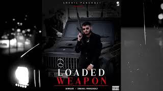 LOADED WEAPON  SNEHIL PANCHOLI  New Gangster Song [upl. by Hendrix]