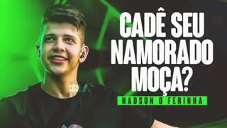 MADSON O Ferinha Cadê seu Namorado Moça [upl. by Filia]