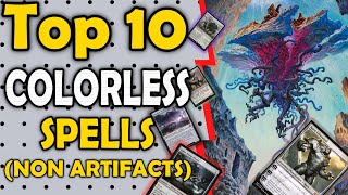 Top 10 Colorless Spells in MTG Excluding Artifacts [upl. by Steele682]