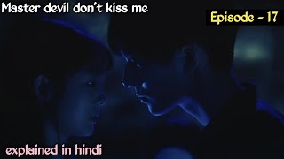 master devil dont kiss me ll epi  17 ll chinese drama ll hindi explanation by sweet life [upl. by Sezen500]