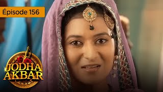 Jodha Akbar  Ep 156  La fougueuse princesse et le prince sans coeur  Série en français  HD [upl. by Jeunesse197]