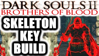 Dark Souls 2 PvP Brothers of Blood  SKELETON KEY BUILD [upl. by Aiek984]