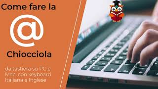 Come fare la Chiocciola quotquot da tastiera su PC e Mac [upl. by Yahsat]