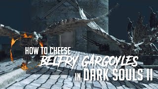 How to Defeat Belfrey Gargoyles in Dark Souls 2 2023 Update  Easy Kill [upl. by Theall]