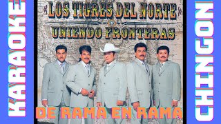 KARAOKE  Los Tigres Del Norte  De Rama En Rama [upl. by Lauzon]