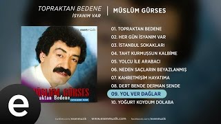 Yol Ver Dağlar Müslüm Gürses Official Audio yolverdağlar müslümgürses  Esen Müzik [upl. by Yblok]