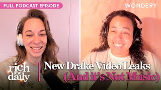 Going Over Every Inch of the Leaked Drake Vid  Rich and Daily  Podcast [upl. by Jeannette]