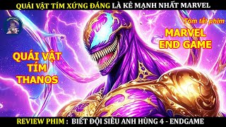 QUÁI VẬT TÍM XỨNG ĐÁNG LÀ KẺ MẠNH NHẤT MARVEL  MARVEL ENDGAME [upl. by Llehcal]