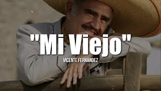 MI VIEJO  Vicente Fernández  LETRA [upl. by Ellehcam]