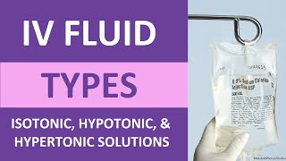 IV Fluid Types amp Uses Nursing IV Therapy Isotonic Hypertonic Hypotonic Solutions Tonicity NCLEX [upl. by Greenquist]