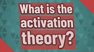 What is the activation theory [upl. by Hsitirb327]