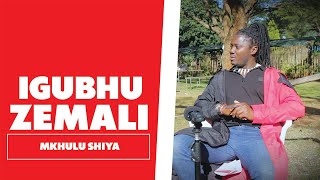 Igubhu Zemali  Mkhulu Shiya [upl. by Yhtomot]