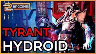 TYRANT HYDROID BUILD amp REVIEW  Warframe [upl. by Busiek]