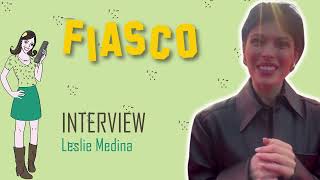 FIASCO  interview Leslie Medina [upl. by Fania]