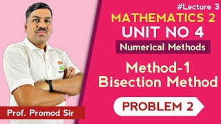 Bisection Method  Problem 2  Mathematics II  Unit 4  Lecture 3  KScheme  Enlight India [upl. by Burley]