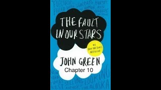 The Fault in our Stars by John Green  Chapter Ten [upl. by Judy24]