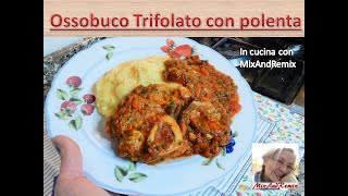 Ossobuco trifolato di vitello con la polenta  Cucina tradizionale della Lombardia [upl. by Notxed800]