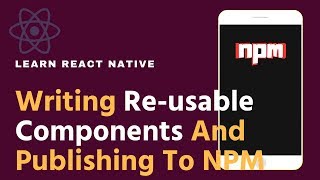 Make And Distribute Your Own React Native Components Using NPM Registry [upl. by Dardani]