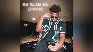 JasperTooFly  “Oh Na Na Na Remix” Official Audio [upl. by Nirret]