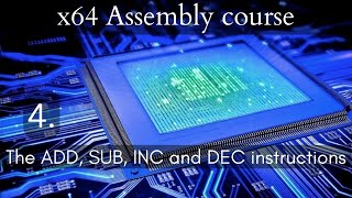 x64 Assembly course 4 The ADD SUB INC and DEC instructions [upl. by Allain]