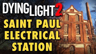 Dying Light 2 Guide  Saint Paul Electrical Station Puzzle Solution amp Inhibitor Location [upl. by Kubis]