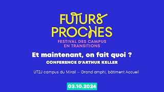 Futurs proches  Conférence quotEt maintenant on fait quoi quot par Arthur Keller [upl. by Philemol]