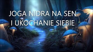 Joga Nidra  Relaksacja na Sen i Ukochanie Siebie [upl. by Sikko617]