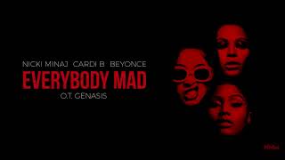 Nicki Minaj Cardi B Beyonce OT Genasis  Everybody Mad MASHUP [upl. by Roswald]