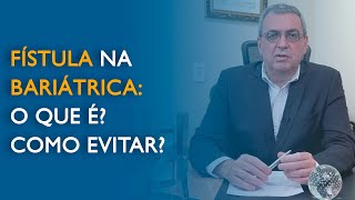 Fístula na Bariátrica  O que é Como evitar [upl. by Nnylatsyrc]