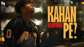 Hardbone  Kahan pe Official Music Video prod Major  Sandesha  55 Records [upl. by Nylarat871]