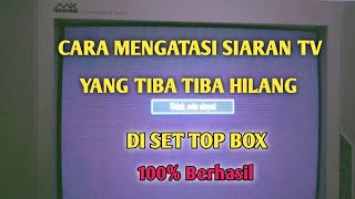 Cara Mengatasi TV Digital Tidak Ada Sinyal Di SetTopBox [upl. by Stevenson]