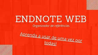 Instalar e usar o EndNote Web tutorial em português [upl. by Blaseio]