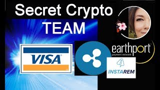 Secret Visa Crypto Team Ripple XRP Earthport amp Instarem SBI R3 Japan WorldPay FIS [upl. by Rez]