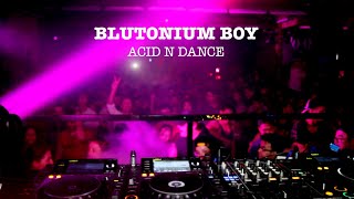 Blutonium Boy  Acid N Dance  Official Videoclip  Blutonium Records BLU339 [upl. by Eimaj]