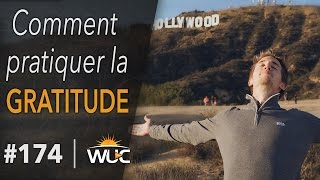 Comment pratiquer la gratitude  WUC 174 [upl. by Jovia]