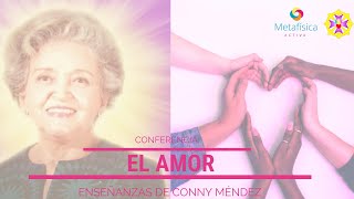 AMOR  METAFÍSICA DE CONNY MÉNDEZ [upl. by Adamsen780]