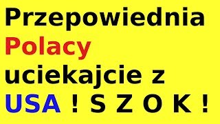 Przepowiednia Polacy uciekajcie z USA [upl. by Cochrane999]