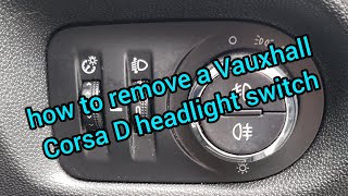 how to remove headlight switch on Vauxhall corsa D [upl. by Stout458]