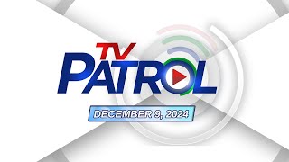 TV Patrol Livestream  December 9 2024 Full Episode Replay [upl. by Huppert]