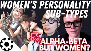 Womens Personality SubTypes AlphaBeta but Women [upl. by Ekralc]