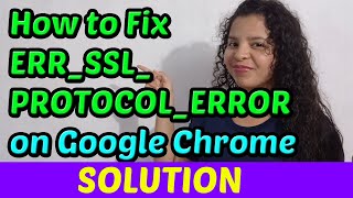 How to Fix ERRSSLPROTOCOLERROR on Google Chrome 2023 [upl. by Enomas296]