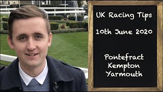 UK Racing Tips  Pontefract Yarmouth amp Kempton 10th June 2020 [upl. by Eugenides]