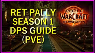 Retribution Paladin DPS Guide PvE  Maximize Your Damage  Season 1 The War Within [upl. by Nylatsirhc]