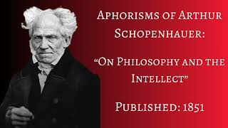 quotOn Philosophy and the Intellectquot Collected Aphorisms of Arthur Schopenhauer Full Audiobook [upl. by Oeak582]