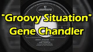 quotGroovy Situationquot  Gene Chandler lyrics [upl. by Ardnalac]