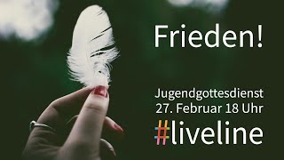 Frieden 27 Februar 18 Uhr Jugendgottesdienst von liveline [upl. by Rehportsirhc558]